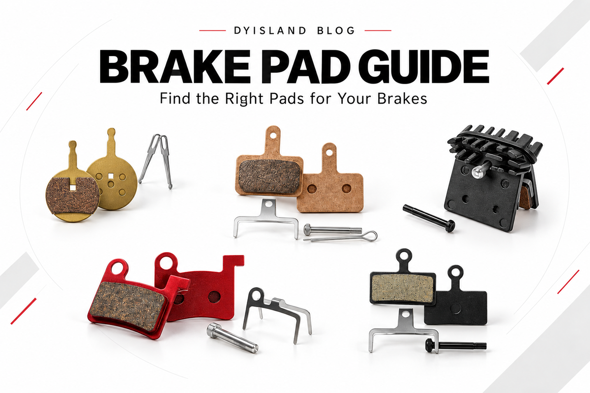 How to Choose the Right DYISLAND Brake Pads: A Model and Fit Guide